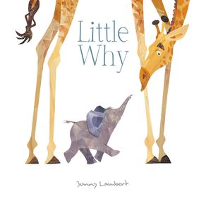 Little Why - Little Tiger Press Little Why - Little Tiger Press