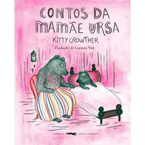 Contos da mamãe ursa - Livros da Raposa Vermelha Contos da mamãe ursa - Livros da Raposa Vermelha