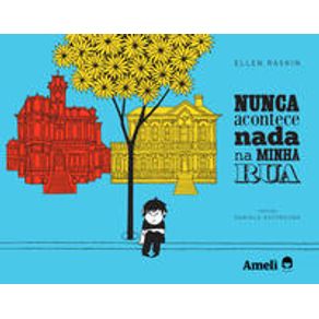 Nunca acontece nada na minha rua - Amelì Editora Nunca acontece nada na minha rua - Amelì Editora