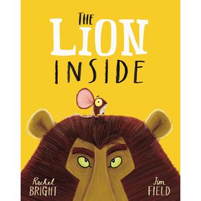 The Lion Inside - Orchard Books The Lion Inside - Orchard Books