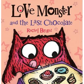 Love Monster and the Last Chocolate - Farrar, Straus and Giroux (Byr) Love Monster and the Last Chocolate - Farrar, Straus and Giroux (Byr)