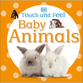 Touch and Feel Baby Animals - DK Publishing (Dorling Kindersley) Touch and Feel Baby Animals - DK Publishing (Dorling Kindersley)