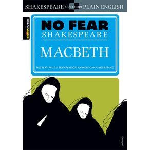 Macbeth: No Fear Shakespeare Side-By-Side Plain English (Study Guide) - Sparknotes Macbeth: No Fear Shakespeare Side-By-Side Plain English (Study Guide) - Sparknotes