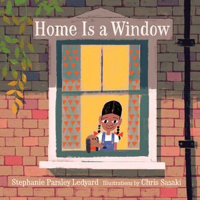 Home Is a Window - Neal Porter Books Home Is a Window - Neal Porter Books