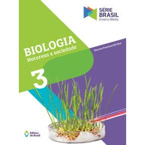 Biologia - Natureza e Sociedade - Ensino médio - 3 - Editora do Brasil Biologia - Natureza e Sociedade - Ensino médio - 3 - Editora do Brasil
