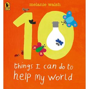 10 Things I Can Do to Help My World - Candlewick Press (MA) 10 Things I Can Do to Help My World - Candlewick Press (MA)