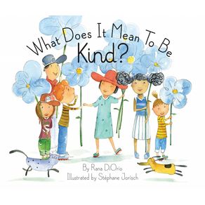 What Does It Mean to Be Kind? - Little Pickle Press What Does It Mean to Be Kind? - Little Pickle Press
