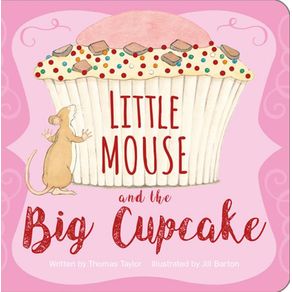 Little Mouse and the Big Cupcake - Boxer Books Little Mouse and the Big Cupcake - Boxer Books
