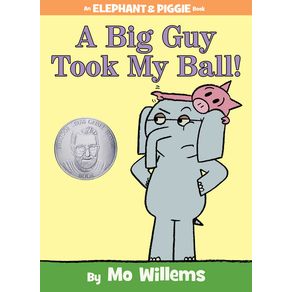 Big Guy Took My Ball!-An Elephant and Piggie Book - Hyperion Books for Children Big Guy Took My Ball!-An Elephant and Piggie Book - Hyperion Books for Children