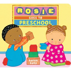 Rosie Goes to Preschool - Schwartz & Wade Books Rosie Goes to Preschool - Schwartz & Wade Books