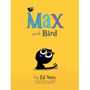 Max and Bird - Sourcebooks Jabberwocky Max and Bird - Sourcebooks Jabberwocky
