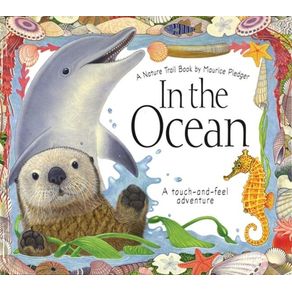 In the Ocean: A Nature Trail Book - Silver Dolphin Books In the Ocean: A Nature Trail Book - Silver Dolphin Books