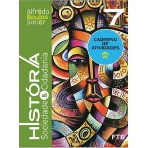 Historia, Sociedade & Cidadania - 7º Ano - Caderno De Atividades Historia, Sociedade & Cidadania - 7º Ano - Caderno De Atividades