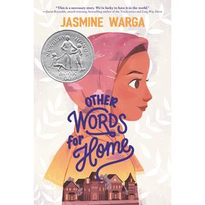 Other Words for Home: A Newbery Honor Award Winner - Balzer & Bray/Harperteen Other Words for Home: A Newbery Honor Award Winner - Balzer & Bray/Harperteen