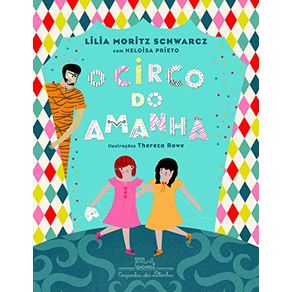 Circo do Amanhã (Em Portuguese do Brasil) - Companhia Das Letrinhas Circo do Amanhã (Em Portuguese do Brasil) - Companhia Das Letrinhas