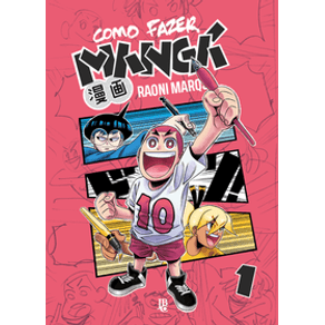 Como Fazer Mangá Vol. 01 - Editora JBC Como Fazer Mangá Vol. 01 - Editora JBC