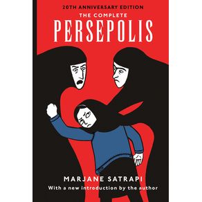 Complete Persepolis: Volumes 1 and 2 - Pantheon Books Complete Persepolis: Volumes 1 and 2 - Pantheon Books