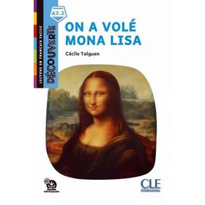 On A Vole Mona Lisa - Niveau A2.2 - Lecture Decouverte + Audio Telechargeable - 2eme Ed. On A Vole Mona Lisa - Niveau A2.2 - Lecture Decouverte + Audio Telechargeable - 2eme Ed.
