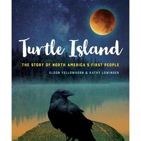 Turtle Island: The Story of North America's First People - Annick Press Turtle Island: The Story of North America's First People - Annick Press