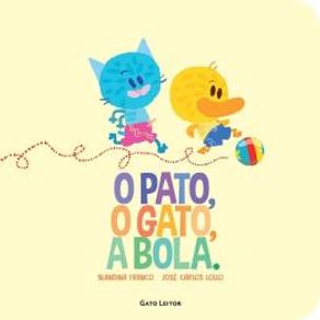 O Pato, O Gato, A Bola O Pato, O Gato, A Bola