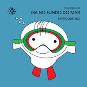 Isa no fundo do mar - Editora Peirópolis Isa no fundo do mar - Editora Peirópolis