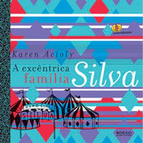 A excêntrica família Silva - Rocco Jovens Leitores A excêntrica família Silva - Rocco Jovens Leitores