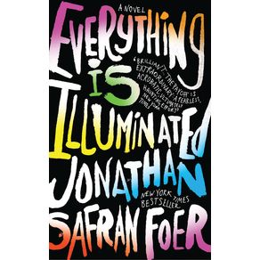 Everything Is Illuminated - Mariner Books Classics Everything Is Illuminated - Mariner Books Classics
