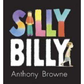 Silly Billy - WALKER BOOKS Silly Billy - WALKER BOOKS