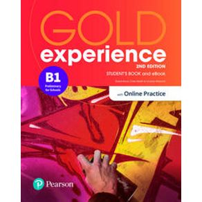 Gold Experience (2Nd Edition) B1 Student Book + Online - Pearson English Gold Experience (2Nd Edition) B1 Student Book + Online - Pearson English