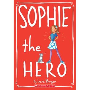 Sophie the Hero (Sophie #2): Volume 2 - Scholastic Paperbacks Sophie the Hero (Sophie #2): Volume 2 - Scholastic Paperbacks