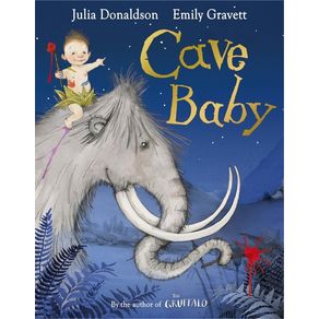 Cave Baby - MacMillan Children's Books Cave Baby - MacMillan Children's Books