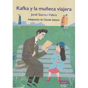 Kafka y la muñeca viajera (Spanish Edition) - LA MAR DE FACIL S.L. Kafka y la muñeca viajera (Spanish Edition) - LA MAR DE FACIL S.L.