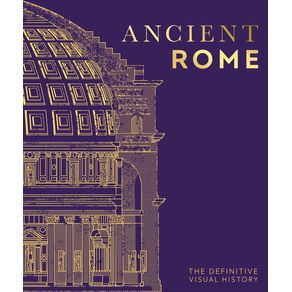 Ancient Rome: The Definitive Visual History - DK Publishing (Dorling Kindersley) Ancient Rome: The Definitive Visual History - DK Publishing (Dorling Kindersley)
