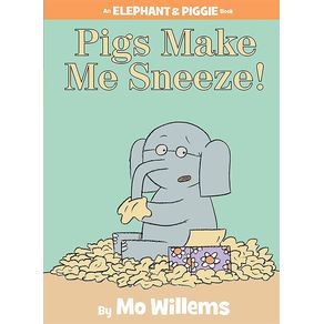 Pigs Make Me Sneeze!-An Elephant and Piggie Book - Hyperion Books for Children Pigs Make Me Sneeze!-An Elephant and Piggie Book - Hyperion Books for Children