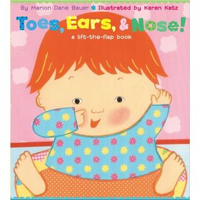 Toes, Ears, & Nose!: A Lift-The-Flap Book - Little Simon Toes, Ears, & Nose!: A Lift-The-Flap Book - Little Simon