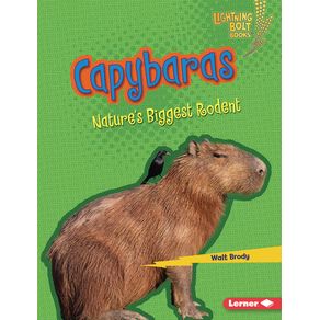 Capybaras: Nature's Biggest Rodent - Lerner Publications (Tm) Capybaras: Nature's Biggest Rodent - Lerner Publications (Tm)