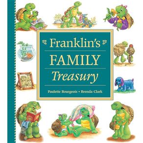 Franklin's Family Treasury - Kids Can Press Franklin's Family Treasury - Kids Can Press