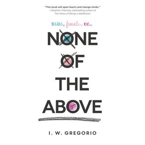 None of the Above - Balzer & Bray/Harperteen None of the Above - Balzer & Bray/Harperteen
