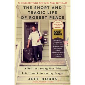 Short and Tragic Life of Robert Peace: A Brilliant Young Man Who Left Newark for the Ivy League - Scribner Book Company Short and Tragic Life of Robert Peace: A Brilliant Young Man Who Left Newark for the Ivy League - Scribner Book Company