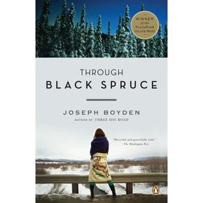 Through Black Spruce - Penguin Publishing Group Through Black Spruce - Penguin Publishing Group