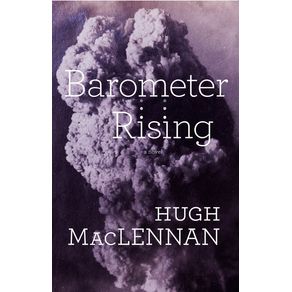 Barometer Rising: Penguin Modern Classics Edition - McClelland & Stewart Barometer Rising: Penguin Modern Classics Edition - McClelland & Stewart