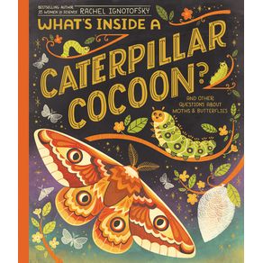What's Inside a Caterpillar Cocoon?: And Other Questions about Moths & Butterflies - Crown Books for Young Readers What's Inside a Caterpillar Cocoon?: And Other Questions about Moths & Butterflies - Crown Books for Young Readers