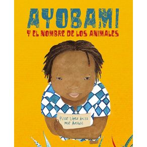Ayobami y el nombre de los animales (Ayobami and the Names of the Animals) - Cuento de Luz Ayobami y el nombre de los animales (Ayobami and the Names of the Animals) - Cuento de Luz