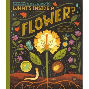 What's Inside a Flower?: And Other Questions about Science & Nature - Dragonfly Books What's Inside a Flower?: And Other Questions about Science & Nature - Dragonfly Books