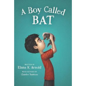 Boy Called Bat - Walden Pond Press Boy Called Bat - Walden Pond Press