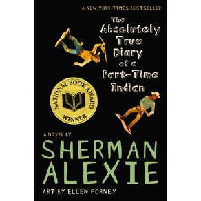 Absolutely True Diary of a Part-Time Indian (National Book Award Winner) - Little, Brown Books for Young Readers Absolutely True Diary of a Part-Time Indian (National Book Award Winner) - Little, Brown Books for Young Readers