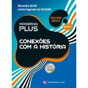 Moderna Plus Conexoes Com A Historia - Vol. Unico Moderna Plus Conexoes Com A Historia - Vol. Unico