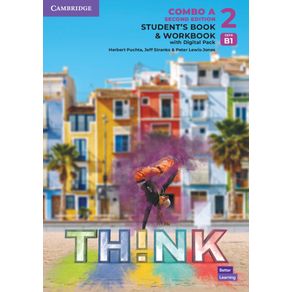 Think Level 2 Student's Book and Workbook with Digital Pack Combo a British English - Cambridge University Press Think Level 2 Student's Book and Workbook with Digital Pack Combo a British English - Cambridge University Press