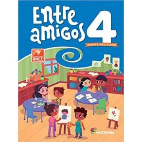 Entre Amigos - 4º Ano - Ens. Fund. I - 3ª Ed.