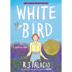 White Bird: A Wonder Story (a Graphic Novel) - Alfred A. Knopf Books for Young Readers White Bird: A Wonder Story (a Graphic Novel) - Alfred A. Knopf Books for Young Readers